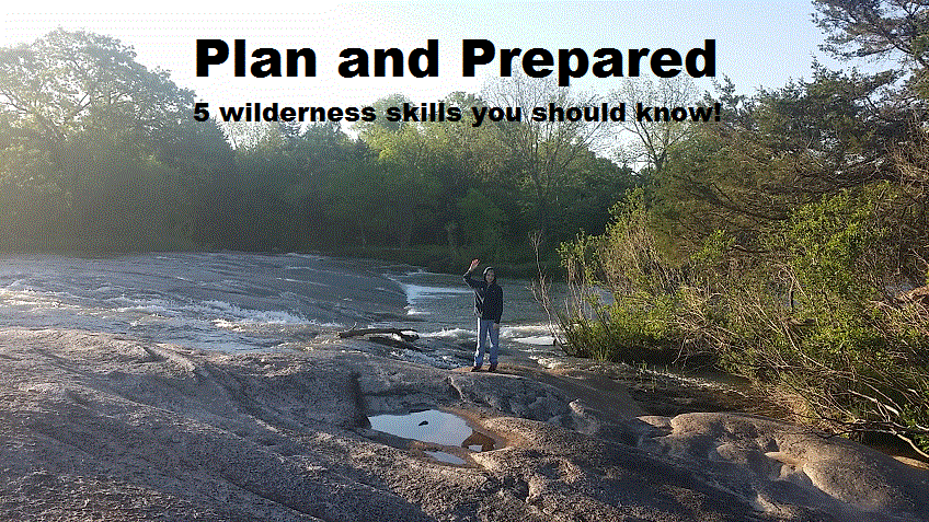 5 Important Wilderness Survival Skills You Should Know! - Plan And Prepared